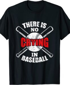Baseball player There is no Crying in Baseball Tee Shirt