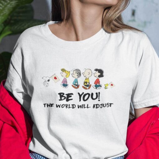 Be You The World Will Adjust Snoopy And Friends Tee Shirt