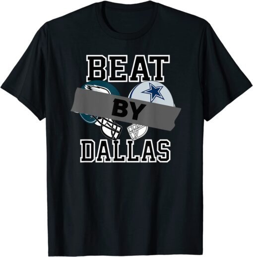 Beat by Dallas Funny Football Season Tee T-Shirt