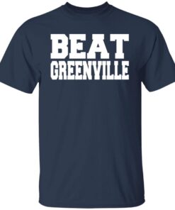 Beat greenville Tee shirt