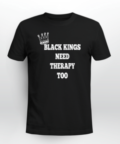 Black Kings Need Therapy Too Tee Shirt