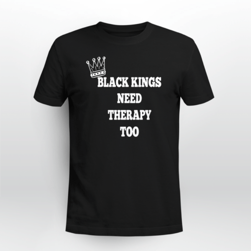 Black Kings Need Therapy Too Tee Shirt