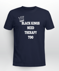 Black Kings Need Therapy Too Tee Shirt