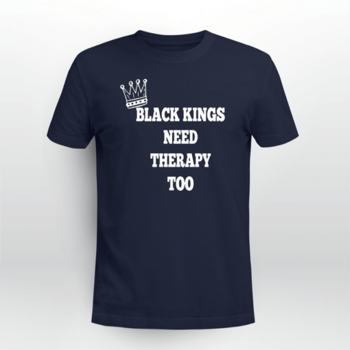 Black Kings Need Therapy Too Tee Shirt