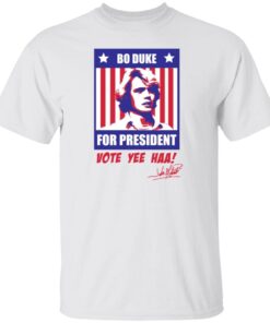 Bo Duke For President Vote Yee Haa Tee shirt