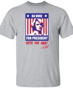 Bo Duke For President Vote Yee Haa Tee shirt