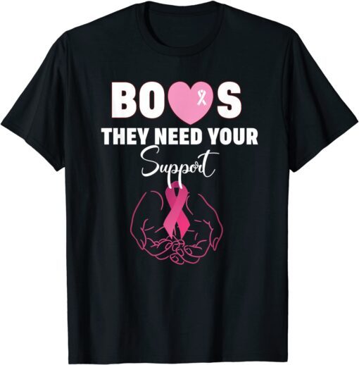 Boost They Need your Support Breast Cancer Awareness Month Tee Shirt