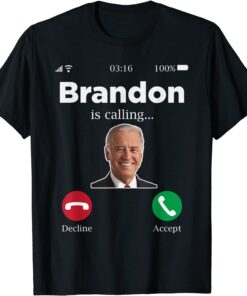 Brandon is Calling , Lets Go Brandon Anti-Biden Tee Shirt