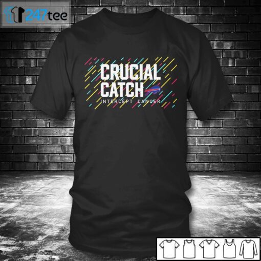 Buffalo Bills Crucial 2021 Catch Intercept Cancer Tee Shirt