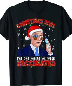 Christmas 2021 We Were Vaccinated Joe Biden Vaccine Pajamas Tee Shirt