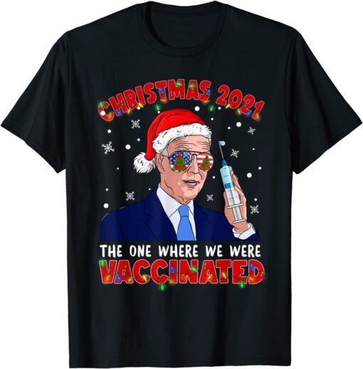 Christmas 2021 We Were Vaccinated Joe Biden Vaccine Pajamas Tee Shirt