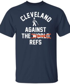 Cleveland Against The World Refs Tee shirt