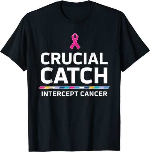 Crucial Catch Intercept Cancer Tee Shirt