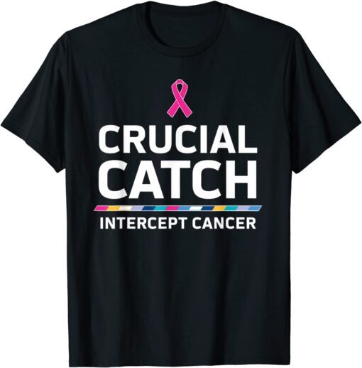 Crucial Catch Intercept Cancer Gift Shirt