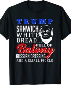 Donald Trump Sanwich White Bread Full Of Balony USA Tee Shirt