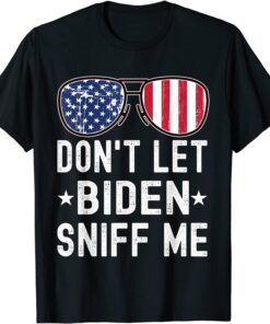 Don't Let Biden Sniff Me Sunglasses American US Flag Tee Shirt