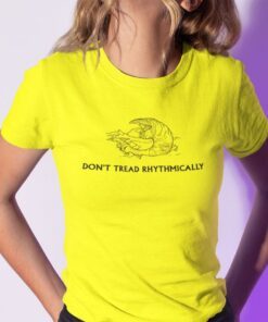 Don’t Tread Rhythmically Tee Shirt