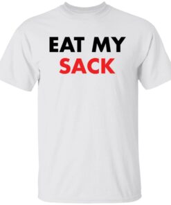 Eat my sack Tee shirt