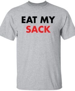 Eat my sack Tee shirt