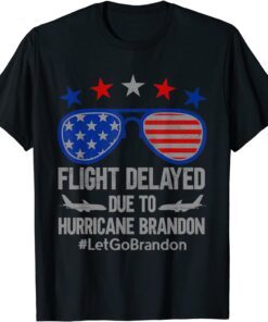 Flight Delayed Due To Hurricane Brandon Chant Let's Go Brandon Tee Shirt