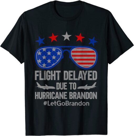 Flight Delayed Due To Hurricane Brandon Chant Let's Go Brandon Tee Shirt