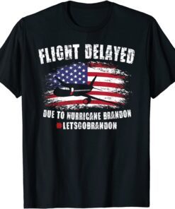 Flight Delayed Due To Hurricane Brandon Lets go Brandon Usa Flag Limited T-Shirt