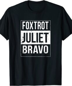 Foxtrot Juliet Bravo Anti Biden Pro America Tee Shirt