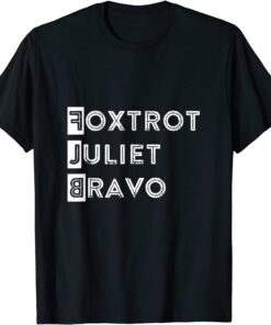 Foxtrot Juliet Bravo Impeach 46 Tee Shirt