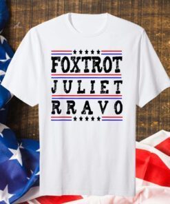 Foxtrot Juliet Bravo Politics FJB Tee Shirt