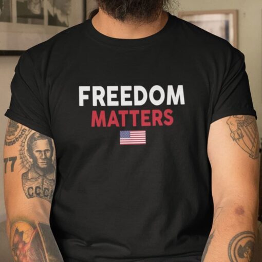 Freedom Matters American Flag Liberalism Tee Shirt