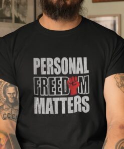 Freedom Matters Personal Freedom Matters Tee Shirt