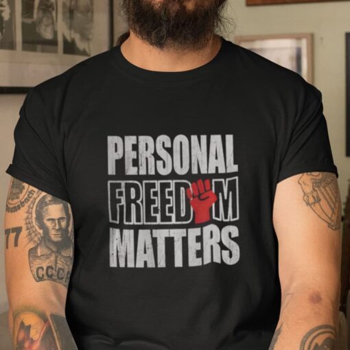 Freedom Matters Personal Freedom Matters Tee Shirt