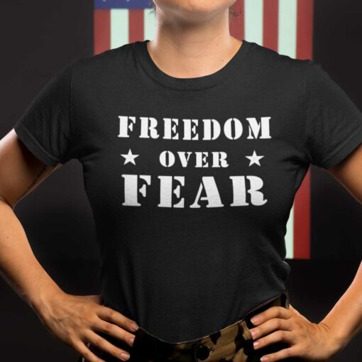Freedom Over Fear Tee Shirt