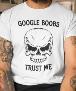 Google Boobs Trust Me Tee Shirt