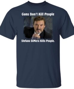 Guns Don’t Kill People Stefano DiMera Kills People Tee shirt