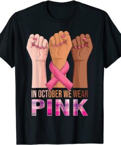 Hand In October We Wear Pink Breast Cancer Awareness Tee Shirt