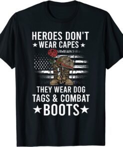 Heroes Don't Wear Capes, They Wear Dog Tags & combat boots Us Flag Tee Shirt