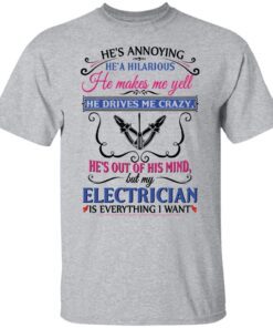 He’s annoying he’s hilarious he makes me yell Tee shirt