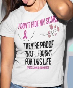 I Don’t Hide My Scars Breast Cancer Awareness Tee Shirt