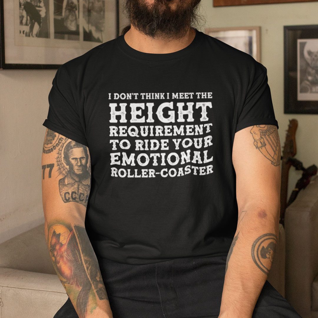 I Don’t Think I Meet The Height Requirement Tee Shirt I Don’t Think I Meet The Height Requirement Tee Shirt
