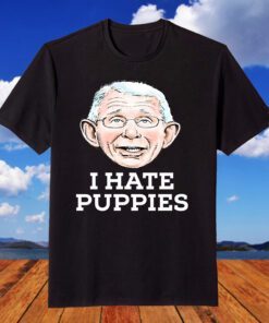 I Hate Puppies Tee Shirt