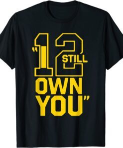 I Still Own You Great American Football Tee Shirt
