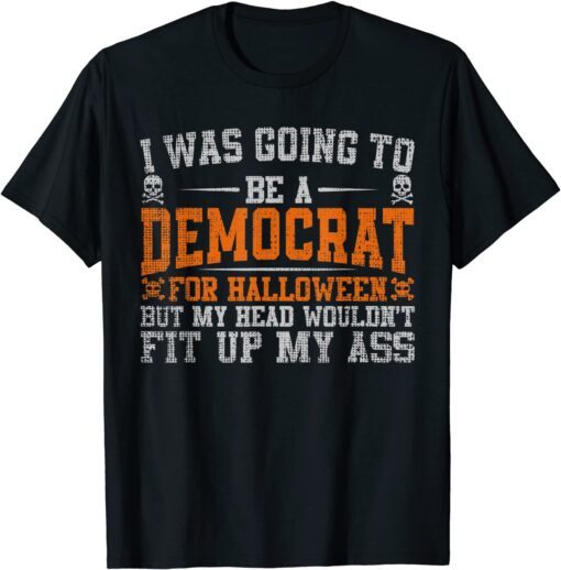 I Was Going to Be a Democrat Halloween Political Classic T-Shirt