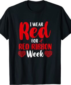 I Wear Red For Red Ribbon Drug Awareness Week Tee Shirt