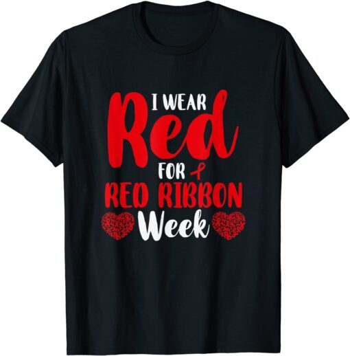 I Wear Red For Red Ribbon Drug Awareness Week Tee Shirt