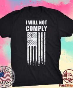 I Will Not Comply Flag Tee Shirt