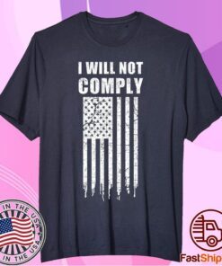 I Will Not Comply Flag Tee Shirt