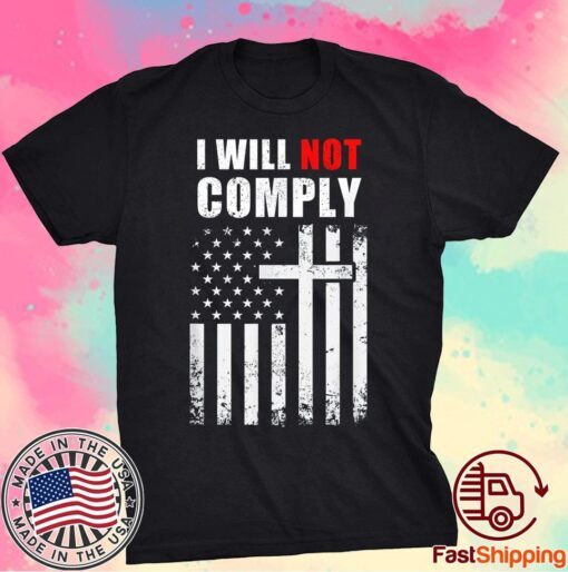 I Will Not Comply Flag Us Tee Shirt