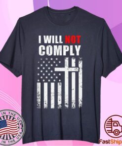 I Will Not Comply Flag Us Tee Shirt