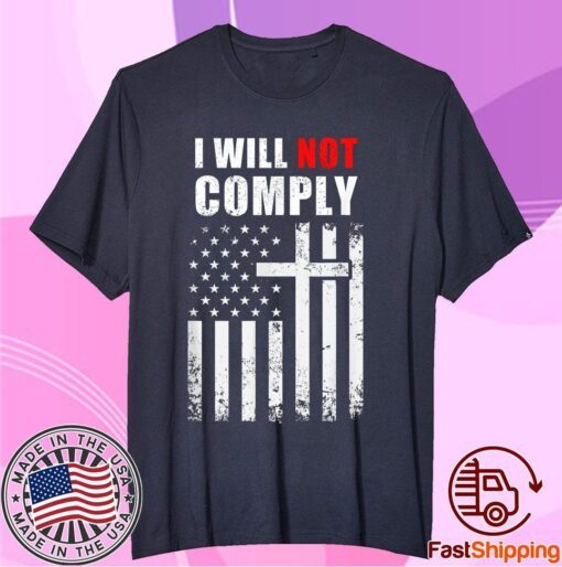 I Will Not Comply Flag Us Tee Shirt